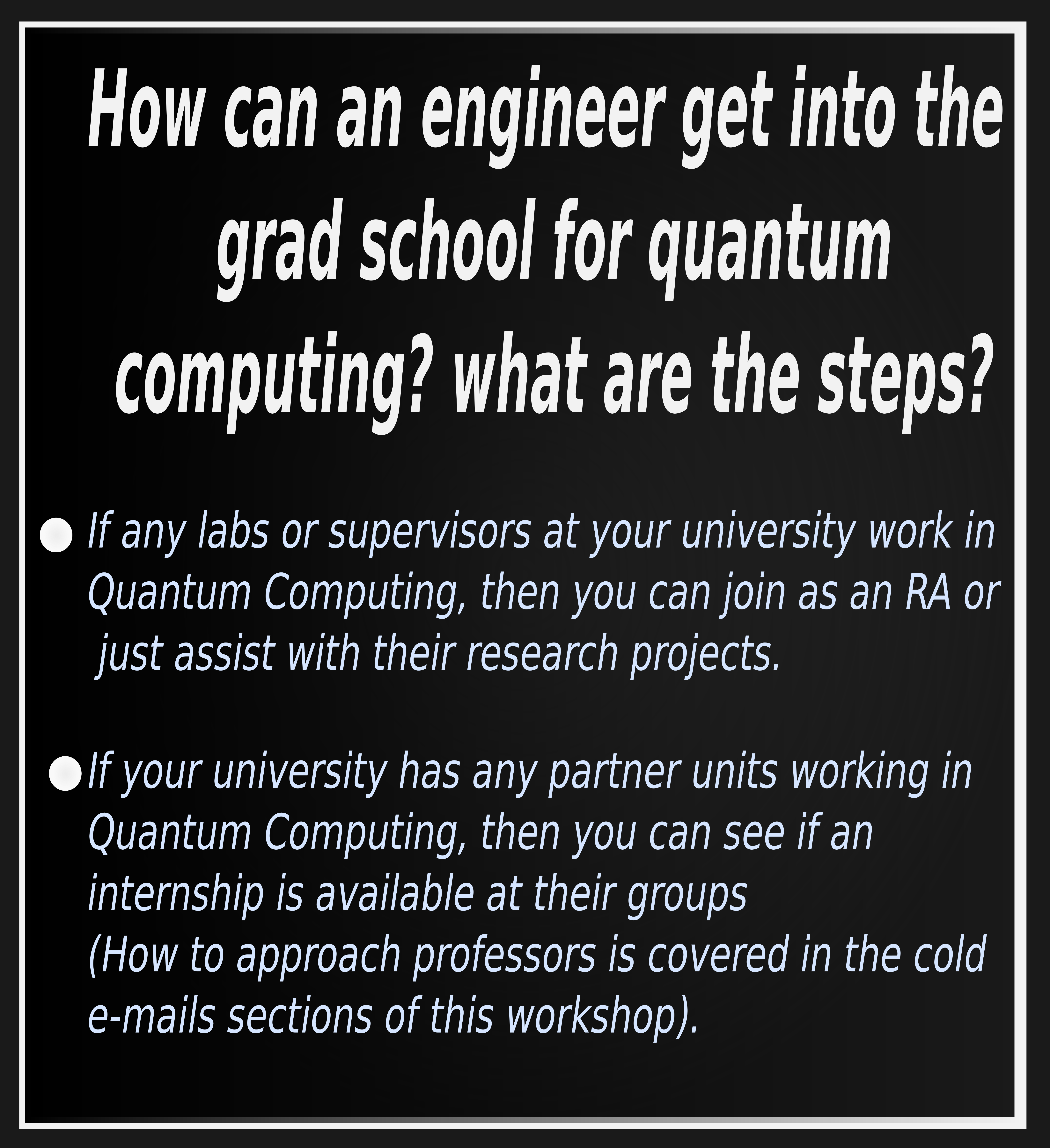 How can an engineer get into grad school for quantum computing?  What are the steps?